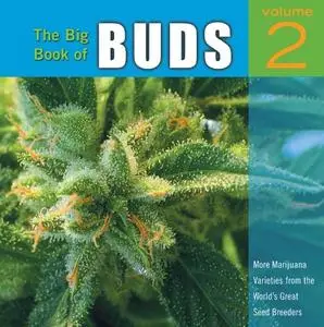 The Big Book of Buds - Volume 2: More Marijuana Varieties from the World’s Great Seed Breeders