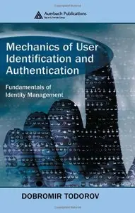 Mechanics of User Identification and Authentication: Fundamentals of Identity Management (Repost)