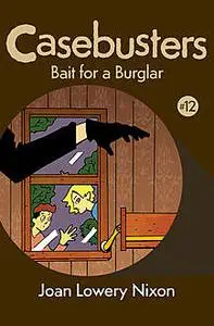 «Bait for a Burglar» by Joan L Nixon