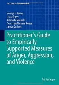 Practitioner's Guide to Empirically Supported Measures of Anger, Aggression, and Violence [Repost]