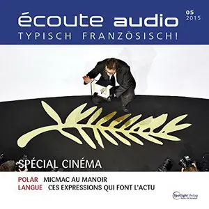 Écoute audio - Spécial cinéma. 05/2015: Französisch lernen Audio - Kino-Special