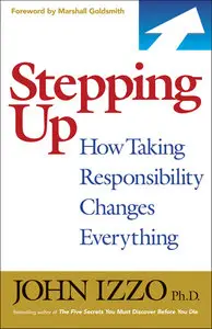 Stepping Up: How Taking Responsibility Changes Everything (repost)