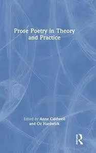 Prose Poetry in Theory and Practice
