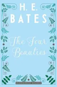 «The Four Beauties» by H.E.Bates