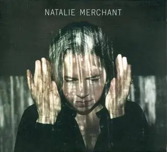 Natalie Merchant - Natalie Merchant (2014) {Nonesuch 541042-2}