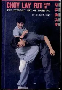 Choy Lay Fut Kung-Fy: Dynamic Art of Fighting