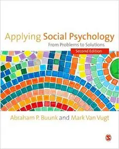 Applying Social Psychology: From Problems to Solutions (SAGE Social Psychology Program)