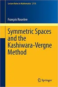 Symmetric Spaces and the Kashiwara-Vergne Method