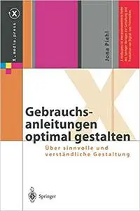 Gebrauchsanleitungen optimal gestalten: Über sinnvolle und verständliche Gestaltung