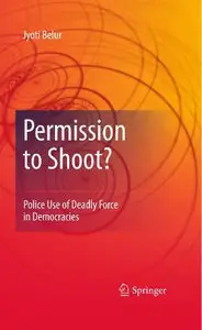Permission to Shoot?: Police Use of Deadly Force in Democracies (repost)