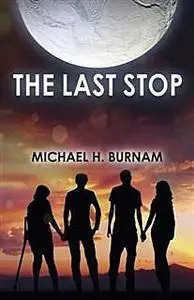 «Last Stop» by Michael H. Burnam