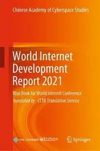 World Internet Development Report 2021: Blue Book for World Internet Conference