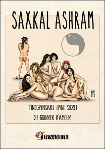 Saxkal Ashram - L'Indispensable Livre Secret du Guerrier D'amour