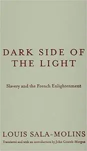 Dark Side of the Light: Slavery and the French Enlightenment