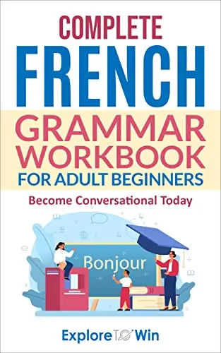 Complete French Grammar Workbook For Adult Beginners / AvaxHome