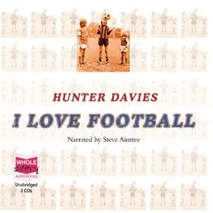 Hunter Davies - I Love Football