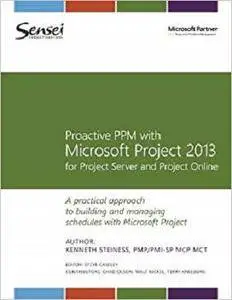 Proactive PPM with Microsoft Project 2013 for Project Server and Project Online