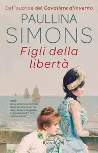 Paullina Simons - Figli della libertà