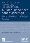Auf der Suche nach neuer Sicherheit: Fakten, Theorien und Folgen