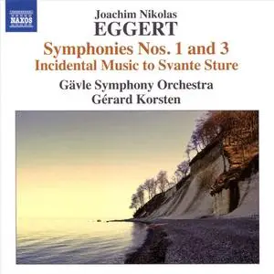 Gérard Korsten, Gävle Symphony Orchestra - Joachim Nikolas Eggert: Symphonies Nos. 1 & 3 (2015)