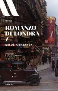 Milos Crnjanski - Romanzo di Londra