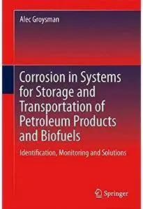 Corrosion in Systems for Storage and Transportation of Petroleum Products and Biofuels [Repost]