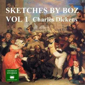Sketches by Boz Part 1 [Audiobook]