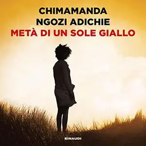 «Metà di un sole giallo» by Chimamanda Ngozi Adichie