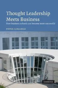 Thought Leadership Meets Business: How business schools can become more successful (Repost)