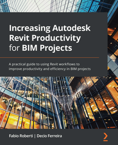 Increasing Autodesk Revit Productivity for BIM Projects [Repost]