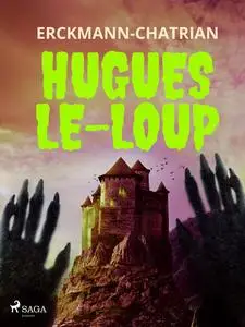 «Hugues-le-loup» by Erckmann-Chatrian