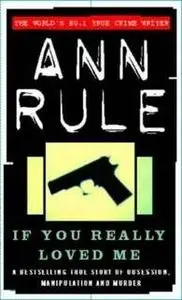 If You Really Loved Me: A True Story of Desire and Murder [Audio Book]