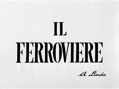 Pietro Germi - Il Ferroviere (The Railroad Man) - 1956