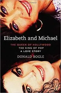 Elizabeth and Michael: The Queen of Hollywood and the King of Pop―A Love Story