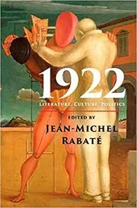 1922: Literature, Culture, Politics