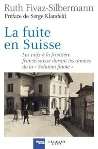 Ruth Fivaz-Silbermann, "La fuite en Suisse"