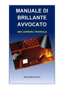 Otavio Carneiro – MANUALE DI BRILLANTE AVVOCATO – UNA CARRIERA TRIONFALE