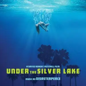 Disasterpeace - Under the Silver Lake (Original Motion Picture Soundtrack) (2018)