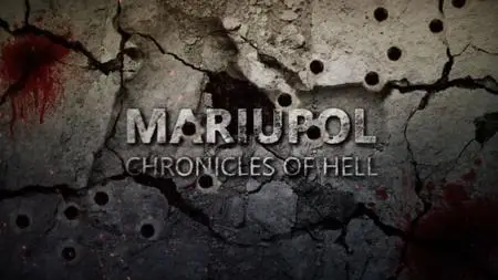 TTV-Studio - Mariupol - The Chronicles of Hell (2022)