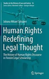 Human Rights Redefining Legal Thought: The History of Human Rights Discourse in Finnish Legal Scholarship (Repost)