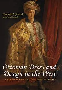 Ottoman Dress and Design in the West: A Visual History of Cultural Exchange