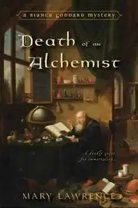 Death of an Alchemist (A Bianca Goddard Mystery - Book 02) - Mary Lawrence
