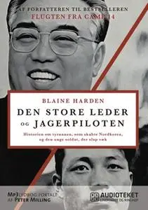 «Den store leder og jagerpiloten» by Blaine Harden