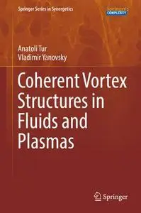 Coherent Vortex Structures in Fluids and Plasmas (Repost)