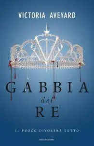 Victoria Aveyard - Gabbia del re