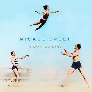 Nickel Creek - A Dotted Line (2014) [Official Digital Download 24bit/96kHz]