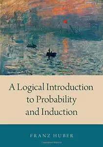 A Logical Introduction to Probability and Induction