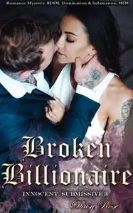 «Broken Billionaire» by Daisy Rose