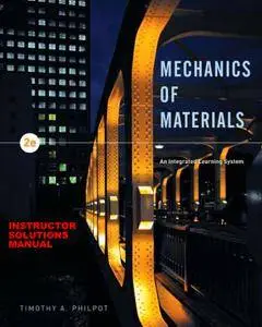 Mechanics of Materials: An Integrated Learning System - Intructor Solutions manual