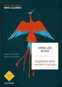 Anna Lisa Russo - Toglietemi tutto ma non il sorriso